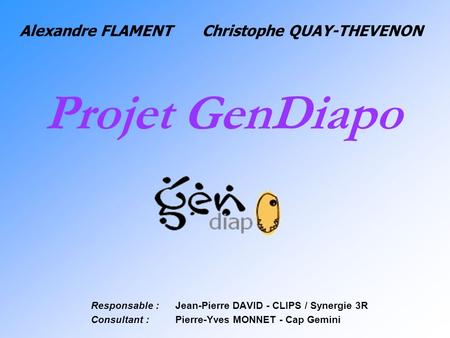Projet GenDiapo Alexandre FLAMENT Christophe QUAY-THEVENON