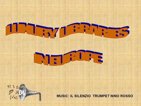 LUXURY LIBRARIES IN EUROPE MUSIC: IL SILENZIO TRUMPET NINO ROSSO.