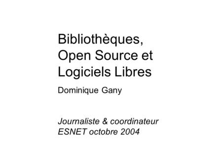 Bibliothèques, Open Source et Logiciels Libres