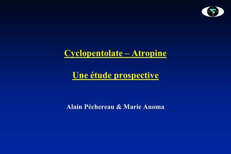 Cyclopentolate – Atropine Une étude prospective