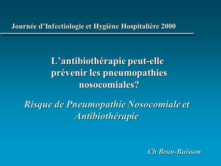 Risque de Pneumopathie Nosocomiale et Antibiothérapie