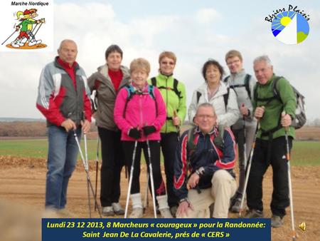 Lundi 23 12 2013, 8 Marcheurs « courageux » pour la Randonnée: Saint Jean De La Cavalerie, prés de « CERS »
