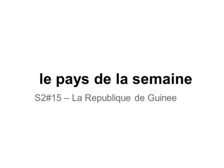 S2#15 – La Republique de Guinee