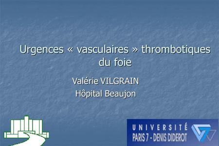 Urgences « vasculaires » thrombotiques du foie