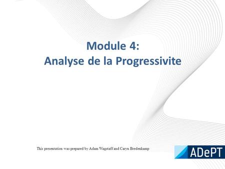 Module 4: Analyse de la Progressivite