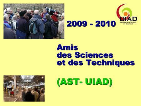 Amis des Sciences et des Techniques (AST- UIAD) 2009 - 2010.