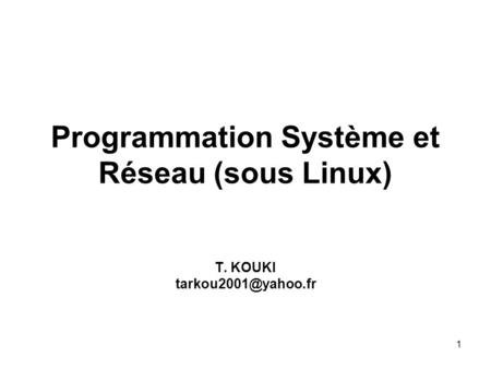 Programmation Système et Réseau (sous Linux)