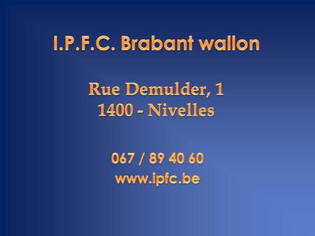 I.P.F.C. Brabant wallon Rue Demulder, Nivelles