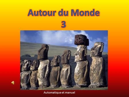 Autour du Monde 3 Automatique et manuel.