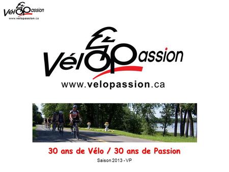 Saison 2013 - VP 30 ans de Vélo / 30 ans de Passion.