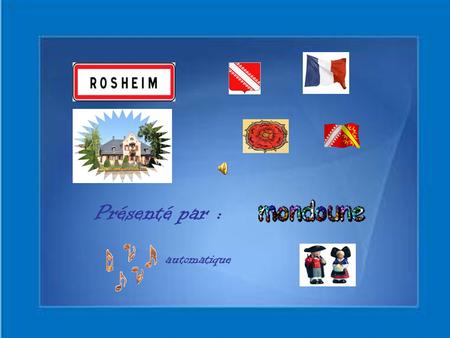 Présenté par : automatique Rosheim est une commune Française Située dans le département du Bas Rhin Et région d’ Alsace La petite ville est riche d’un.