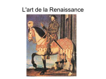 L'art de la Renaissance.