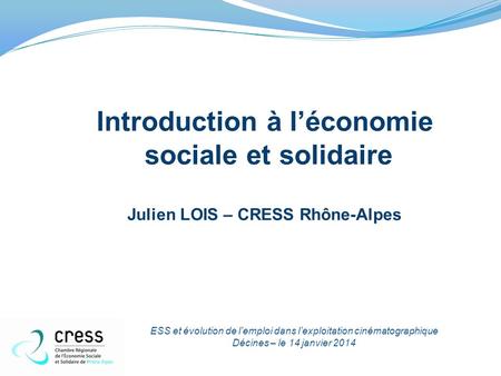 Introduction à l’économie Julien LOIS – CRESS Rhône-Alpes