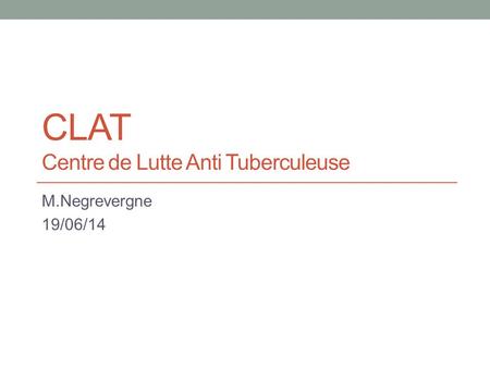 CLAT Centre de Lutte Anti Tuberculeuse