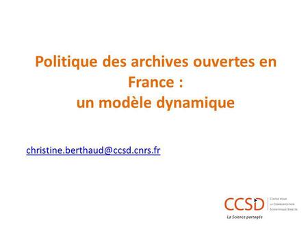 Politique des archives ouvertes en France : un modèle dynamique