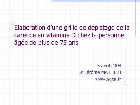 5 avril 2008 Dr Jérôme MATHIEU