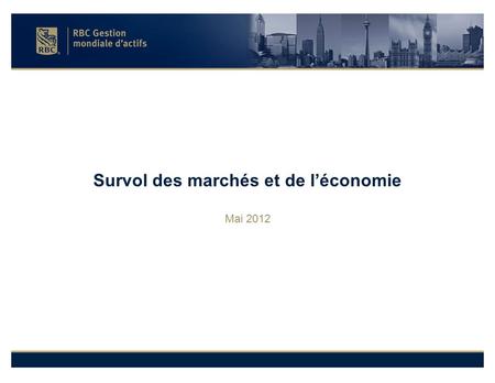 Survol des marchés et de l’économie Mai 2012. 2 Marchés des actions.
