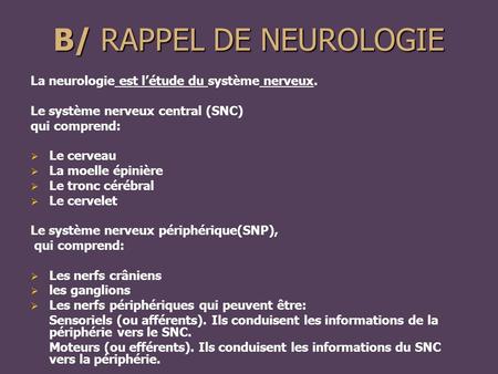 B/ RAPPEL DE NEUROLOGIE
