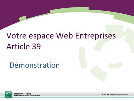 Votre espace Web Entreprises Article 39 Démonstration.