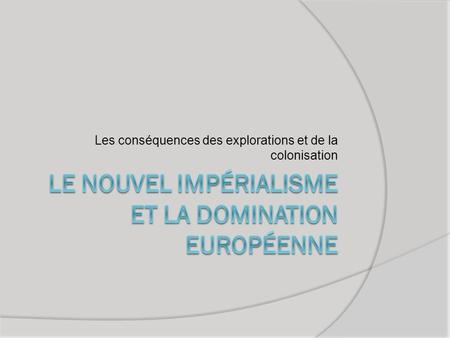 Le nouvel impérialisme et la domination européenne