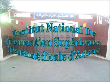 Institut National De Formation Supérieure Paramédicale d’Adrar
