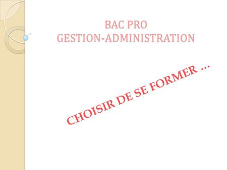 BAC PRO GESTION-ADMINISTRATION