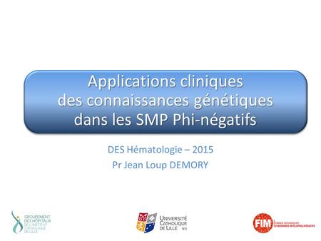 DES Hématologie – 2015 Pr Jean Loup DEMORY