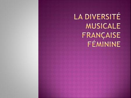 La diversité musicale française féminine