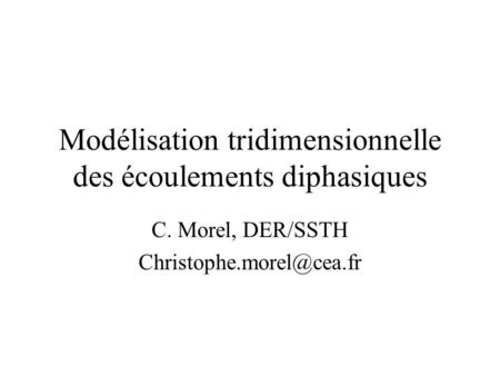 Modélisation tridimensionnelle des écoulements diphasiques