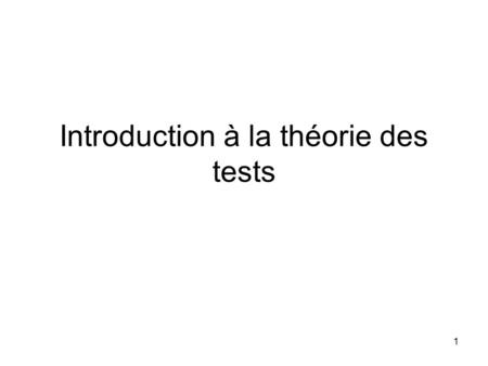 1 Introduction à la théorie des tests. 2 Plan I- choix entre 2 paramètres de tendance centrale Choix entre 2 proportions pour un caractère qualitatif.