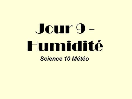 Jour 9 - Humidité Science 10 Météo.