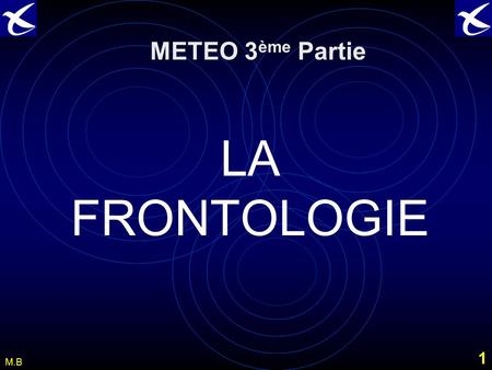 METEO 3ème Partie LA FRONTOLOGIE.
