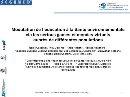 SEGAMED 2014 - Education Sante environnement R Collomp1 Modulation de l’éducation à la Santé environnementale via les serious games et mondes virtuels.