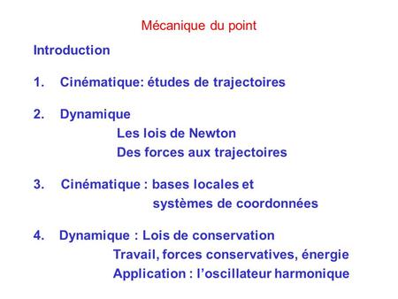Mécanique du point Introduction Cinématique: études de trajectoires