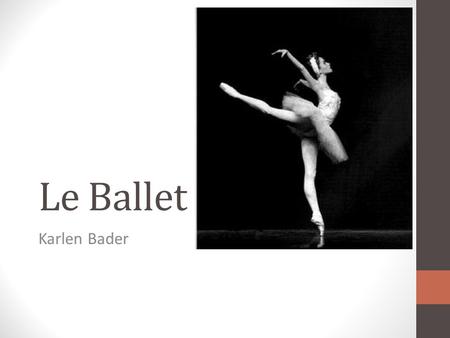 Le Ballet Karlen Bader.