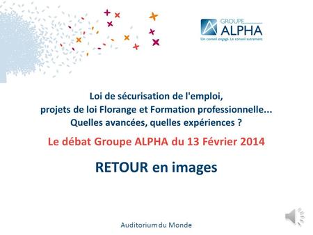 Le débat Groupe ALPHA du 13 Février 2014