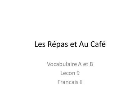 Vocabulaire A et B Lecon 9 Francais II