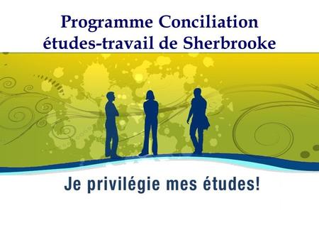 Programme Conciliation études-travail de Sherbrooke.