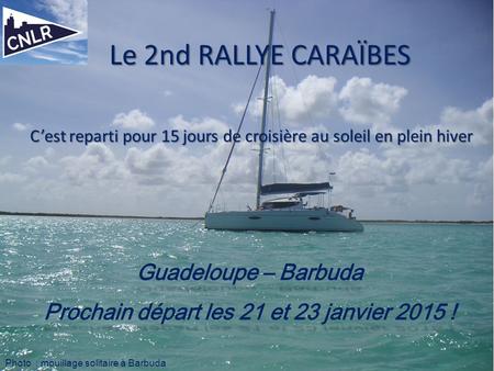 Le 2nd RALLYE CARAÏBES Guadeloupe – Barbuda