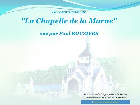 La construction de La Chapelle de la Marne vue par Paul ROUZIERS