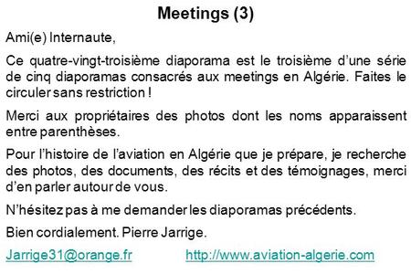 Meetings (3) Ami(e) Internaute, Ce quatre-vingt-troisième diaporama est le troisième d’une série de cinq diaporamas consacrés aux meetings en Algérie.