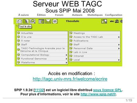 Serveur WEB TAGC SPIP 1.9.2d [11132] est un logiciel libre distribué sous licence GPL. Pour plus d'informations, voir le site
