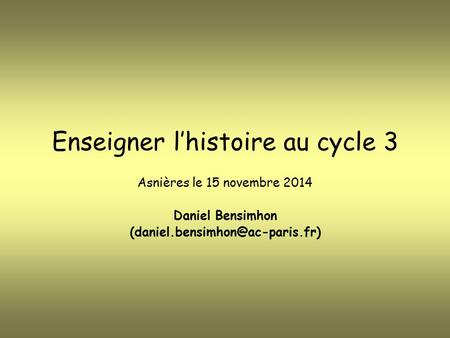 Enseigner l’histoire au cycle 3 Asnières le 15 novembre 2014