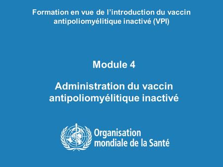 Administration du vaccin antipoliomyélitique inactivé