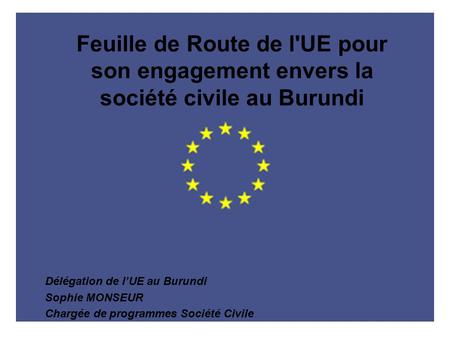Délégation de l’UE au Burundi Sophie MONSEUR