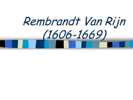 Rembrandt Van Rijn (1606-1669).