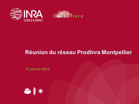 Réunion du réseau ProdInra Montpellier 13 janvier 2015.
