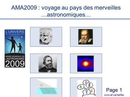 Www.af.ca/halifax Page 1 AMA2009 : voyage au pays des merveilles …astronomiques… Section 1 Section 3 Section 2 Tutorial.