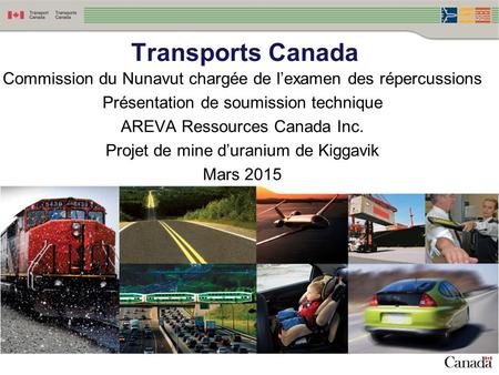 Commission du Nunavut chargée de l’examen des répercussions Présentation de soumission technique AREVA Ressources Canada Inc. Projet de mine d’uranium.
