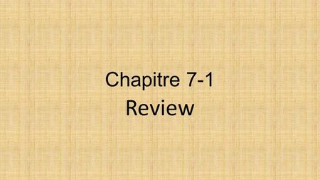 Chapitre 7-1 Review.